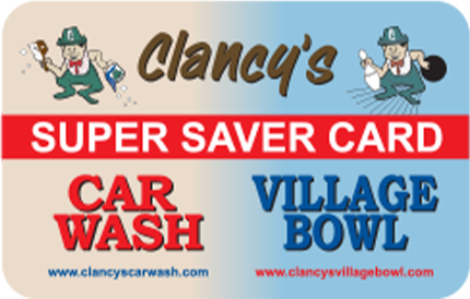 Super saver card for Clancy's Car Wash and Clancy's Village Bowl